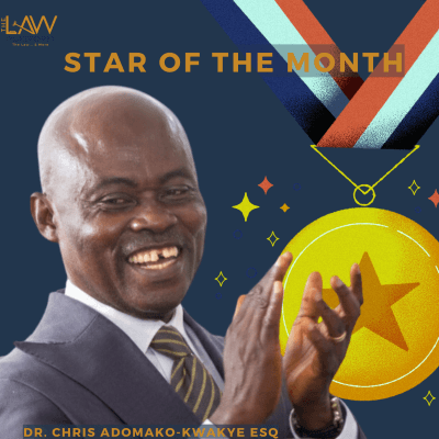 STAR OF THE MONTH - Dr. Chris Adomako-Kwakye Esq.